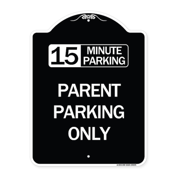 Signmission 15 Minute Parking Parent Parking Heavy-Gauge Aluminum Architectural Sign, 24" x 18", BW-1824-24595 A-DES-BW-1824-24595 - main